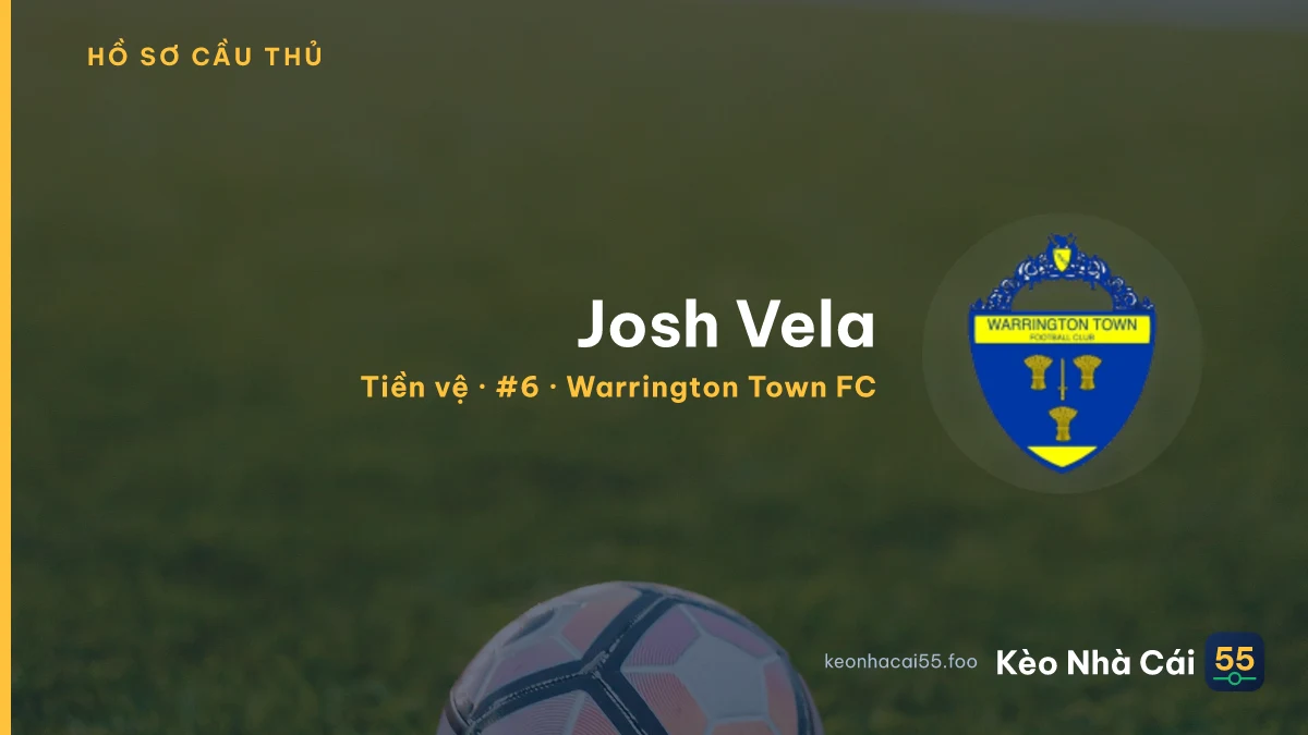 Josh Vela — Warrington Town FC