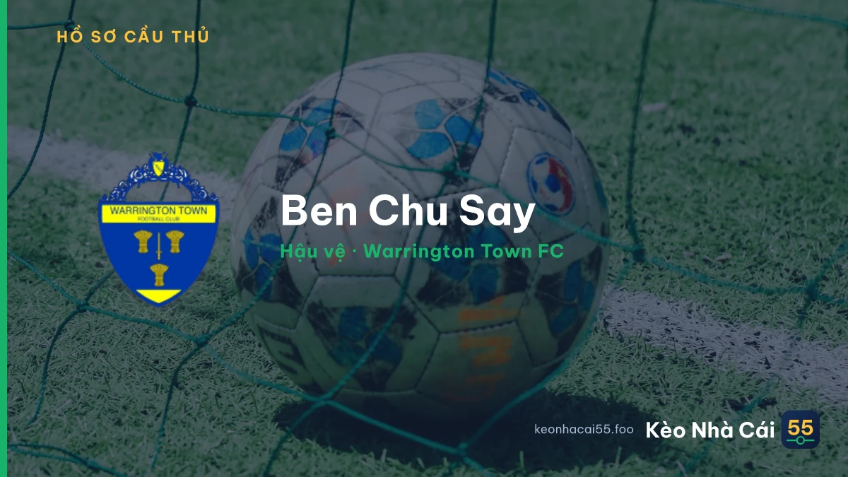 Ben Chu Say — Warrington Town FC