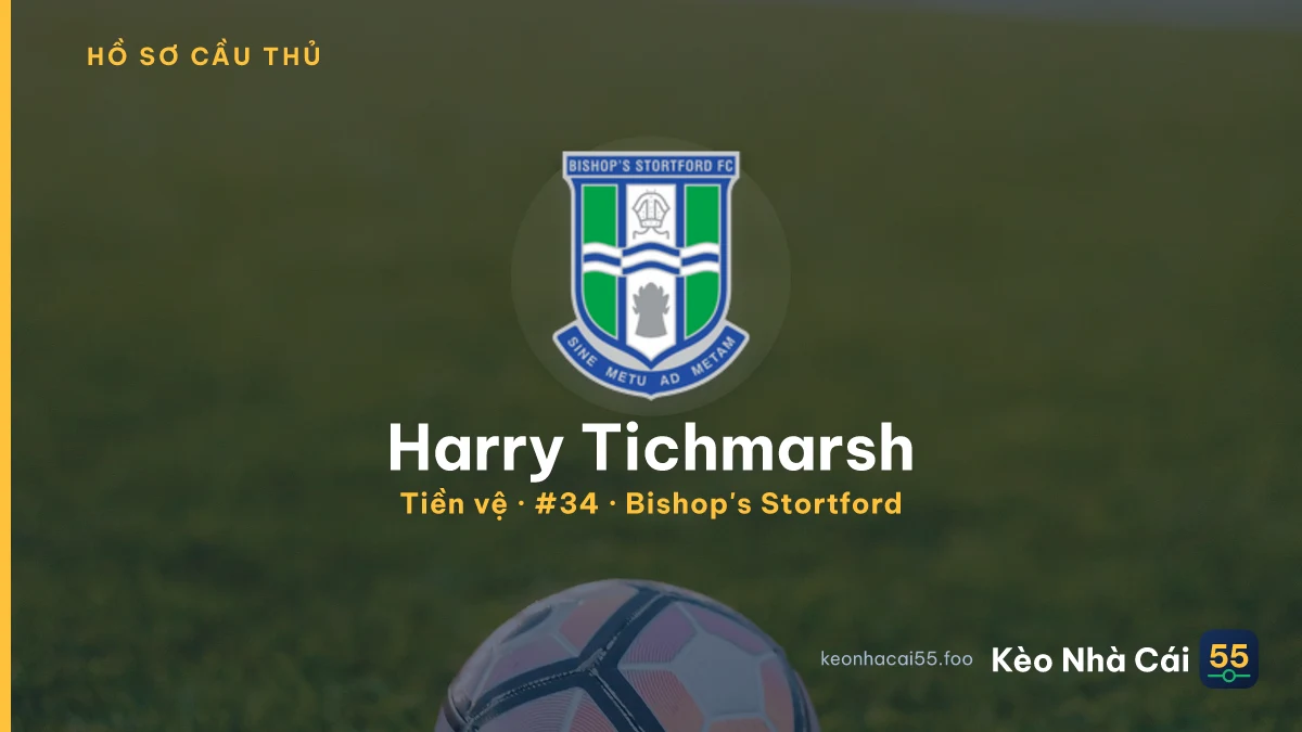 Harry Tichmarsh — Bishop's Stortford