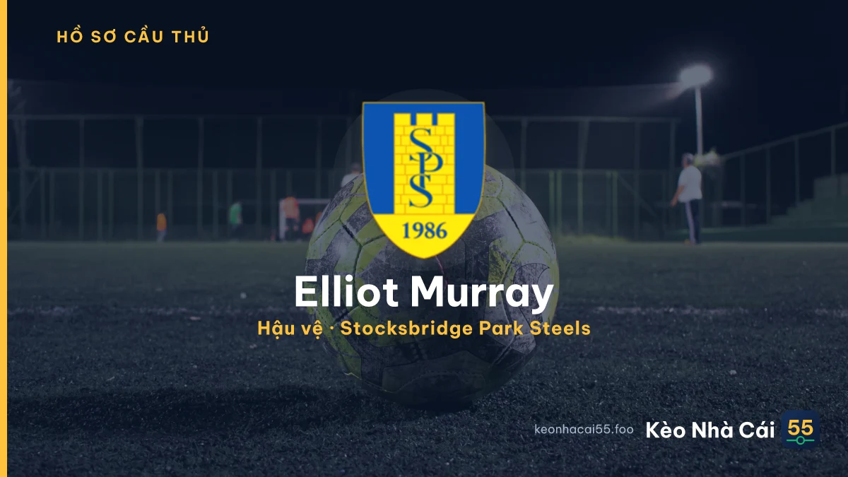 Elliot Murray — Stocksbridge Park Steels