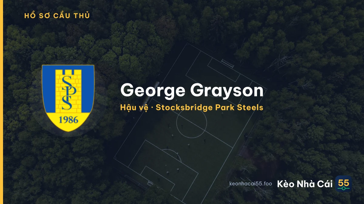 George Grayson — Stocksbridge Park Steels