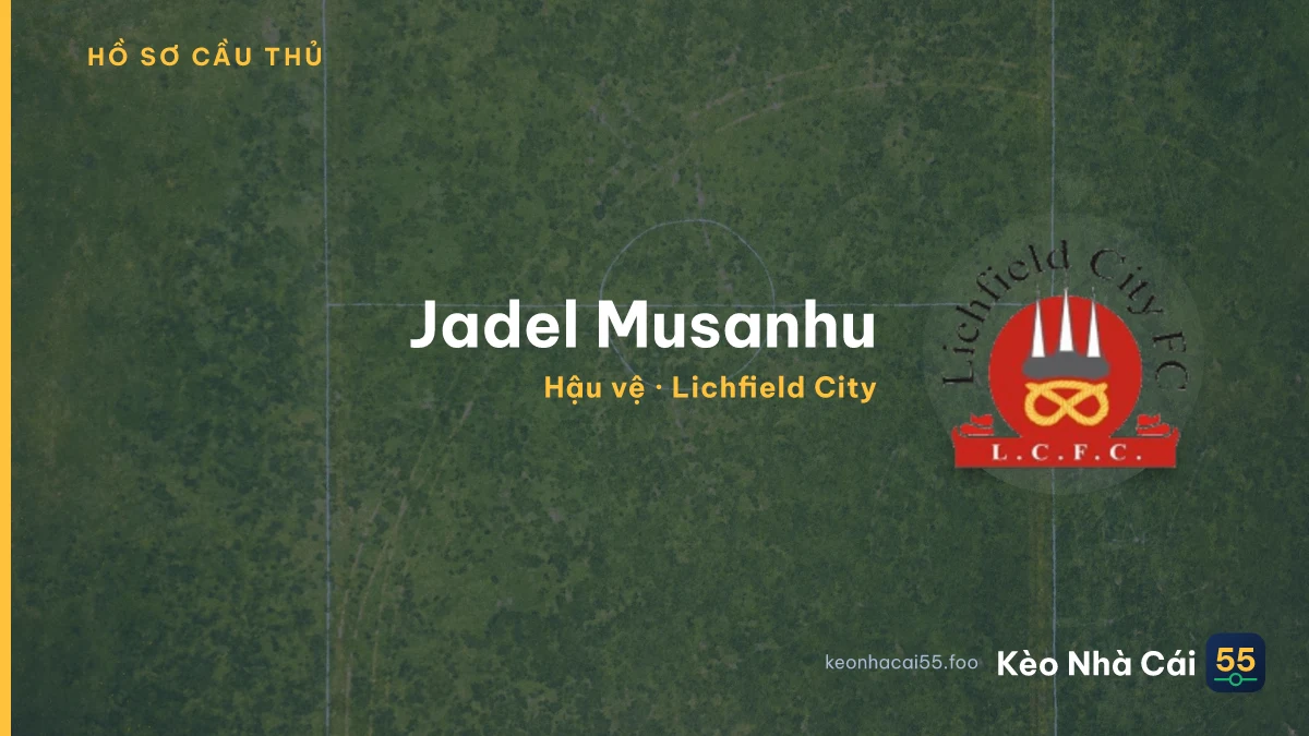 Jadel Musanhu — Lichfield City