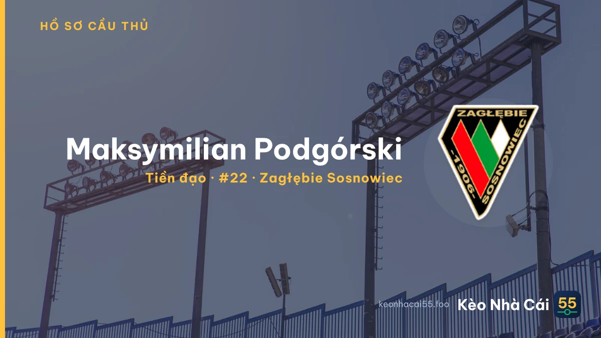Maksymilian Podgórski — Zagłębie Sosnowiec