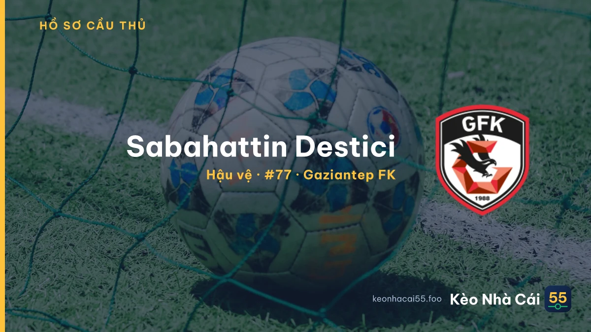 Sabahattin Destici — Gaziantep FK