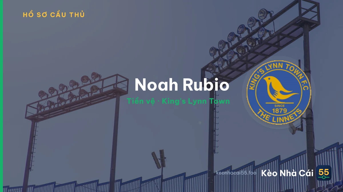 Noah Rubio — King's Lynn Town