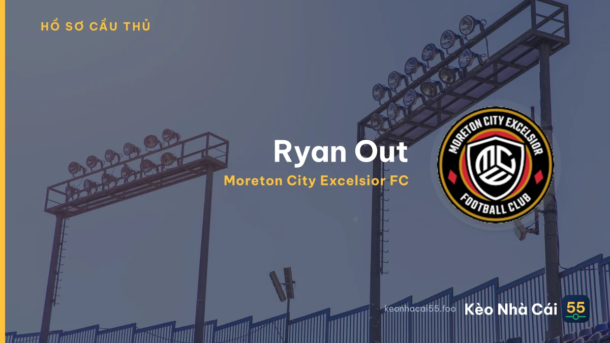 Ryan Out — Moreton City Excelsior FC