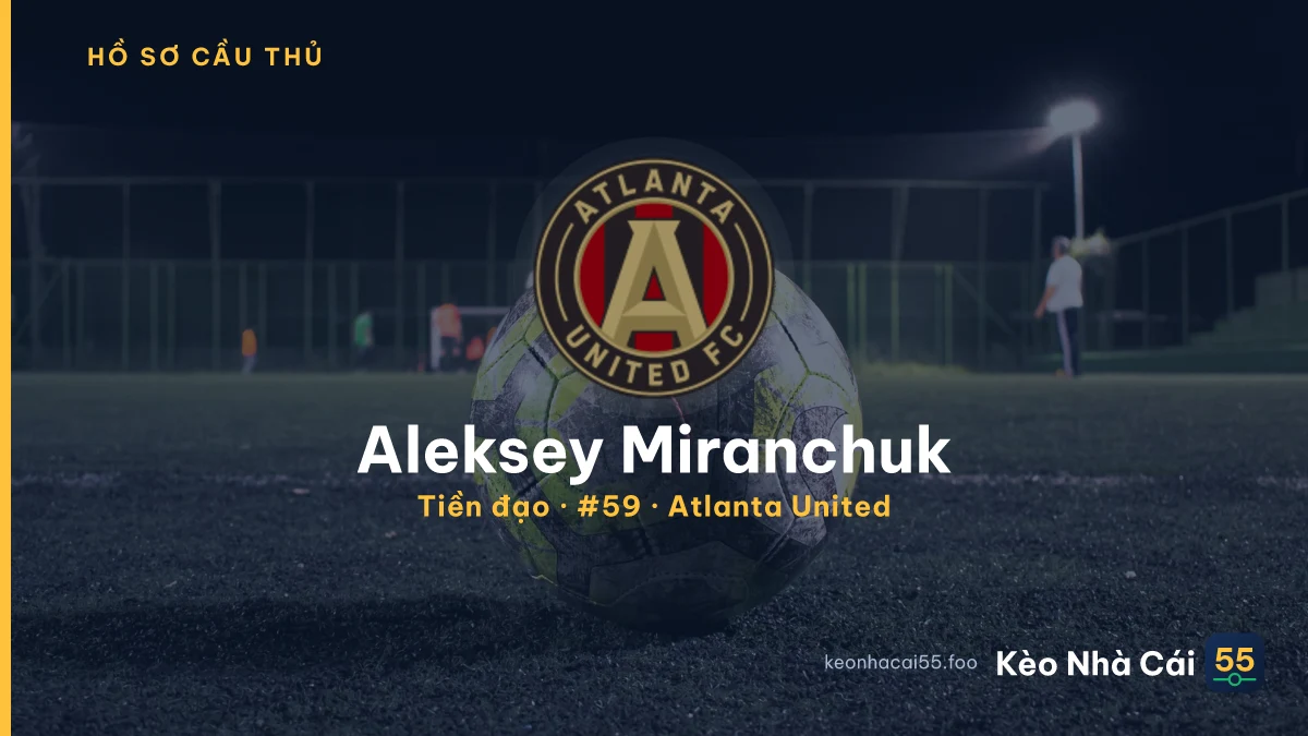 Aleksey Miranchuk — Atlanta United
