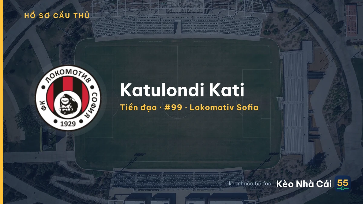 Katulondi  Kati — Lokomotiv Sofia