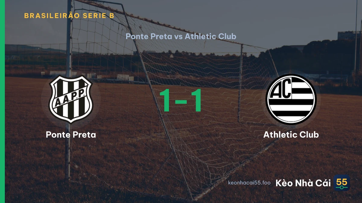 Nhận định Ponte Preta vs Athletic Club ngày 29/07/2026