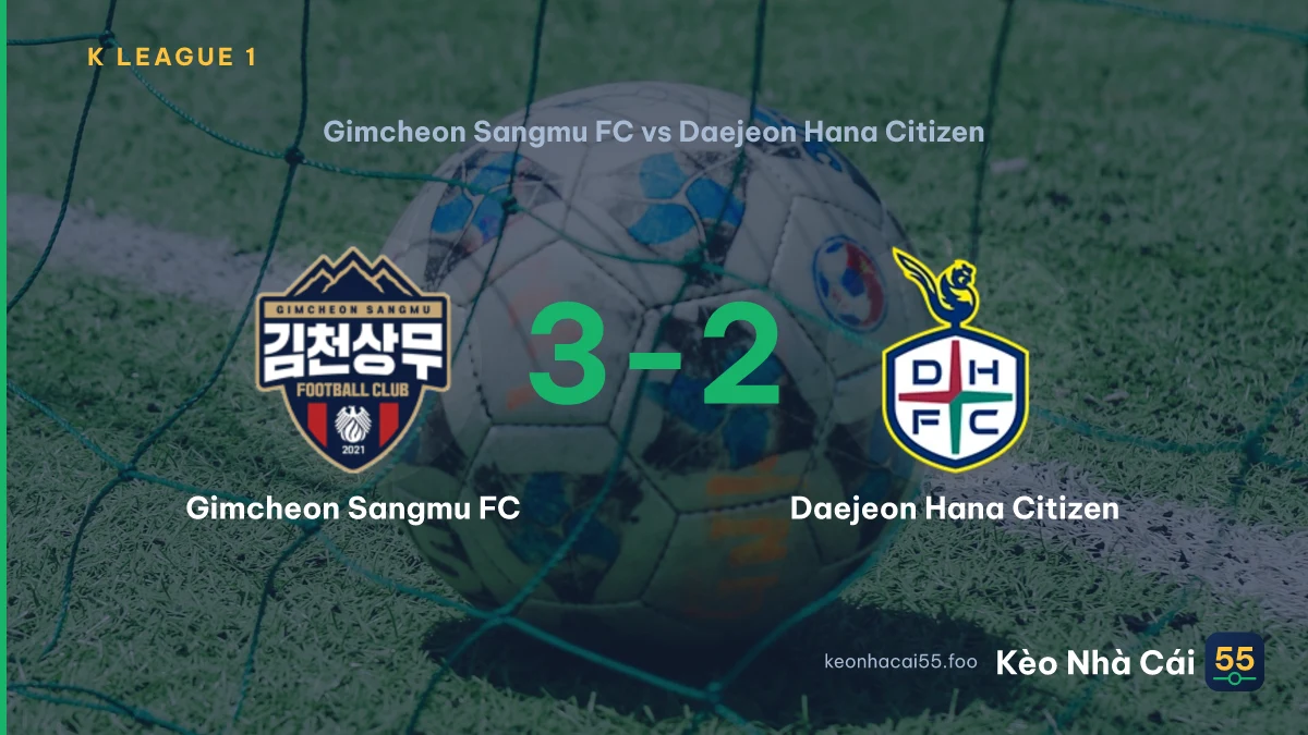 Nhận định Gimcheon Sangmu FC vs Daejeon Hana Citizen ngày 25/07/2026