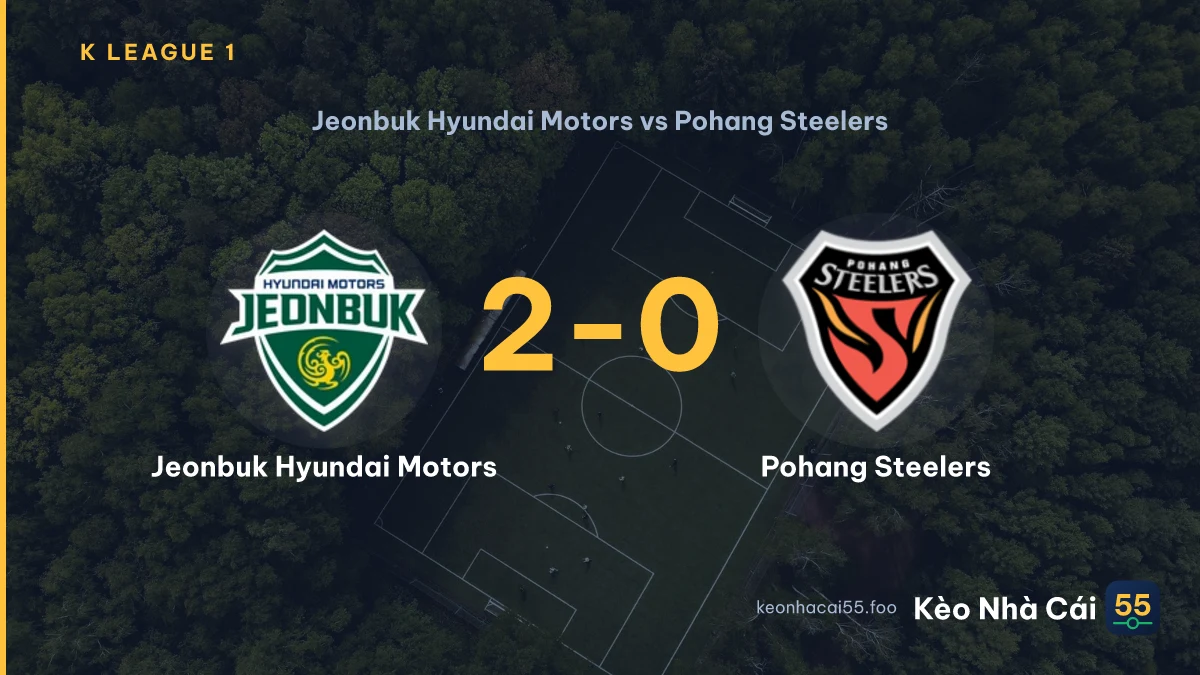 Nhận định Jeonbuk Hyundai Motors vs Pohang Steelers ngày 05/09/2026