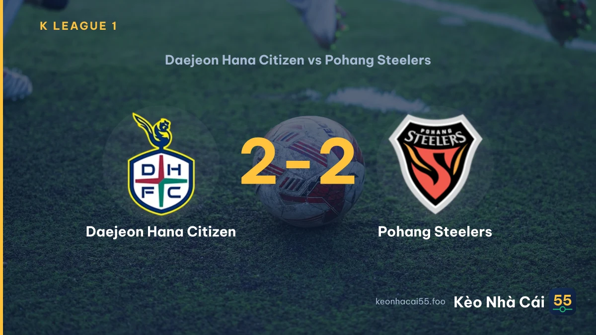 Nhận định Daejeon Hana Citizen vs Pohang Steelers ngày 12/09/2026