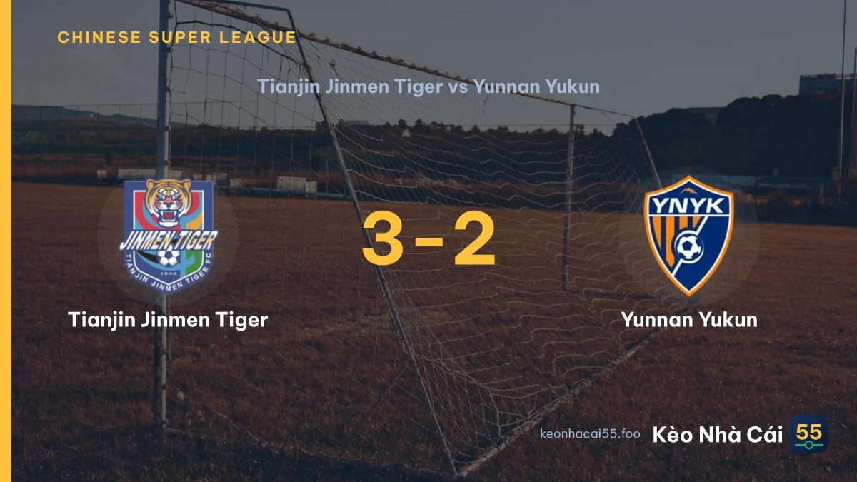 Nhận định Tianjin Jinmen Tiger vs Yunnan Yukun ngày 01/08/2026