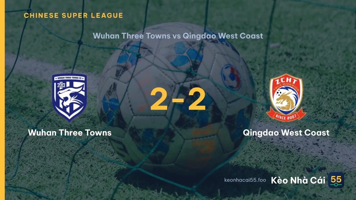 Nhận định Wuhan Three Towns vs Qingdao West Coast ngày 05/09/2026