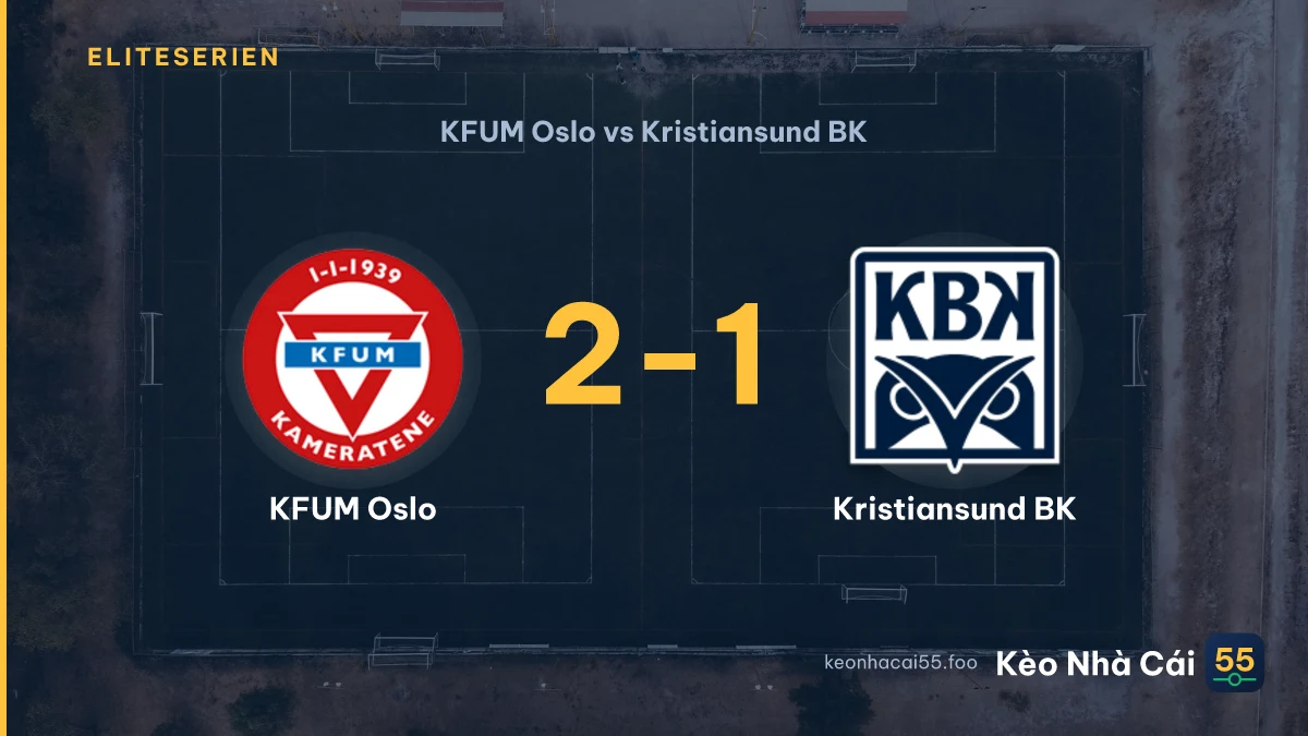 Nhận định KFUM Oslo vs Kristiansund BK ngày 02/08/2026