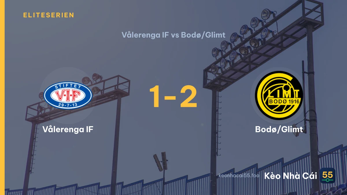 Nhận định Vålerenga IF vs Bodø/Glimt ngày 08/08/2026