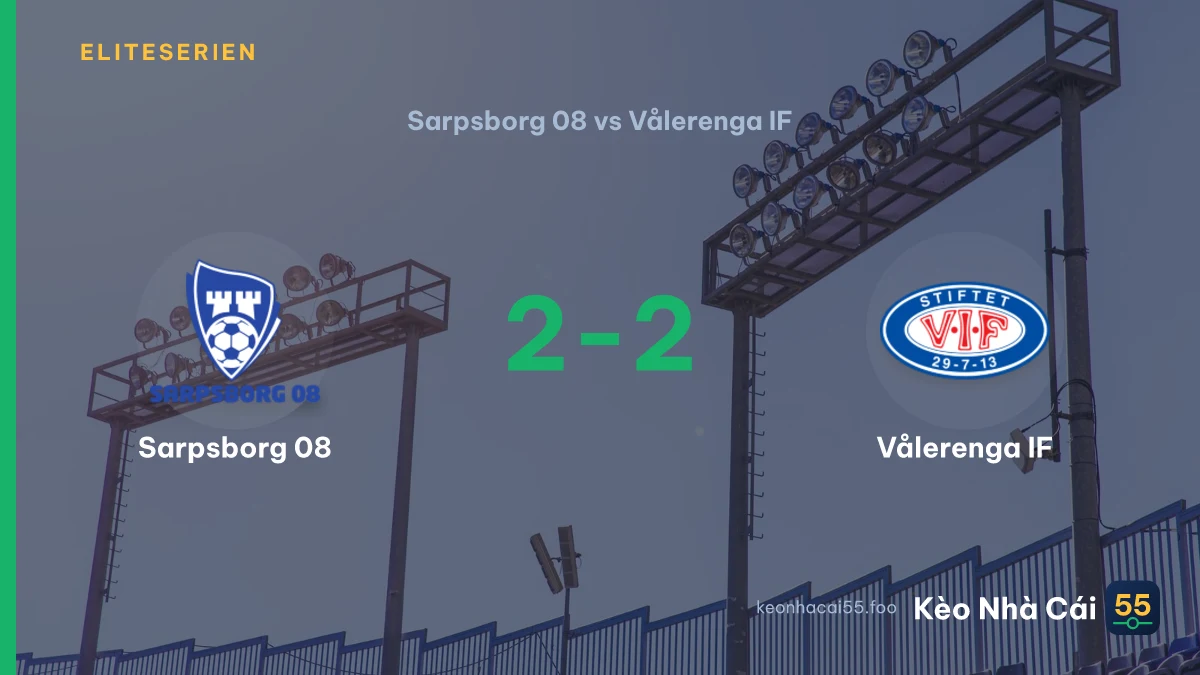 Nhận định Sarpsborg 08 vs Vålerenga IF ngày 06/09/2026