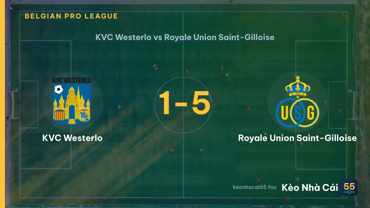 Nhận định KVC Westerlo vs Royale Union Saint-Gilloise ngày 09/08/2026