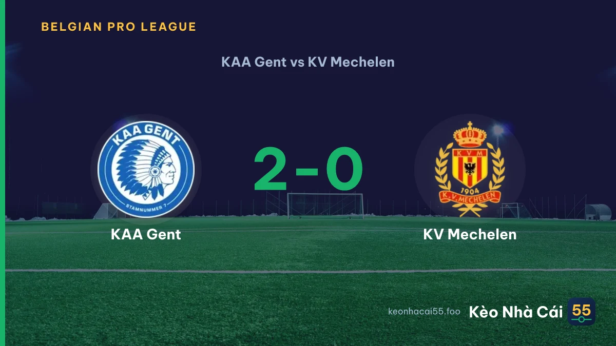 Nhận định KAA Gent vs KV Mechelen ngày 09/08/2026
