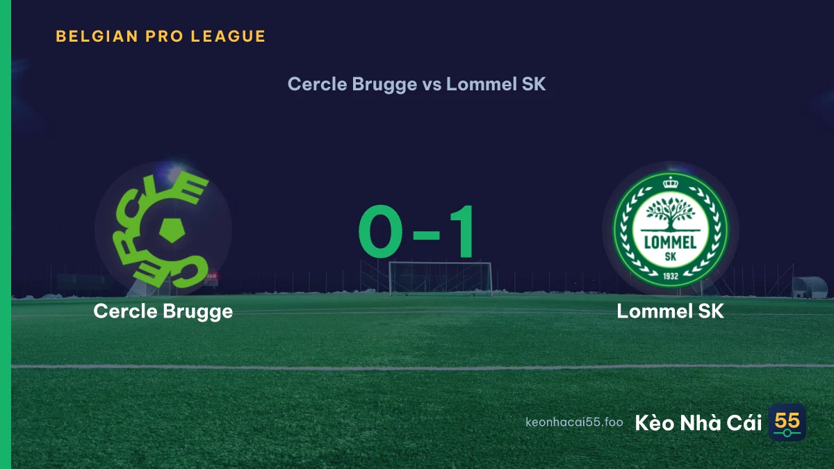 Nhận định Cercle Brugge vs Lommel SK ngày 30/08/2026