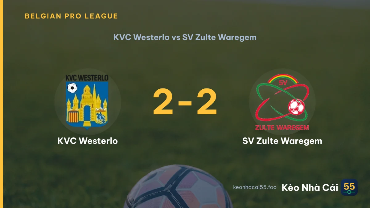 Nhận định KVC Westerlo vs SV Zulte Waregem ngày 31/08/2026