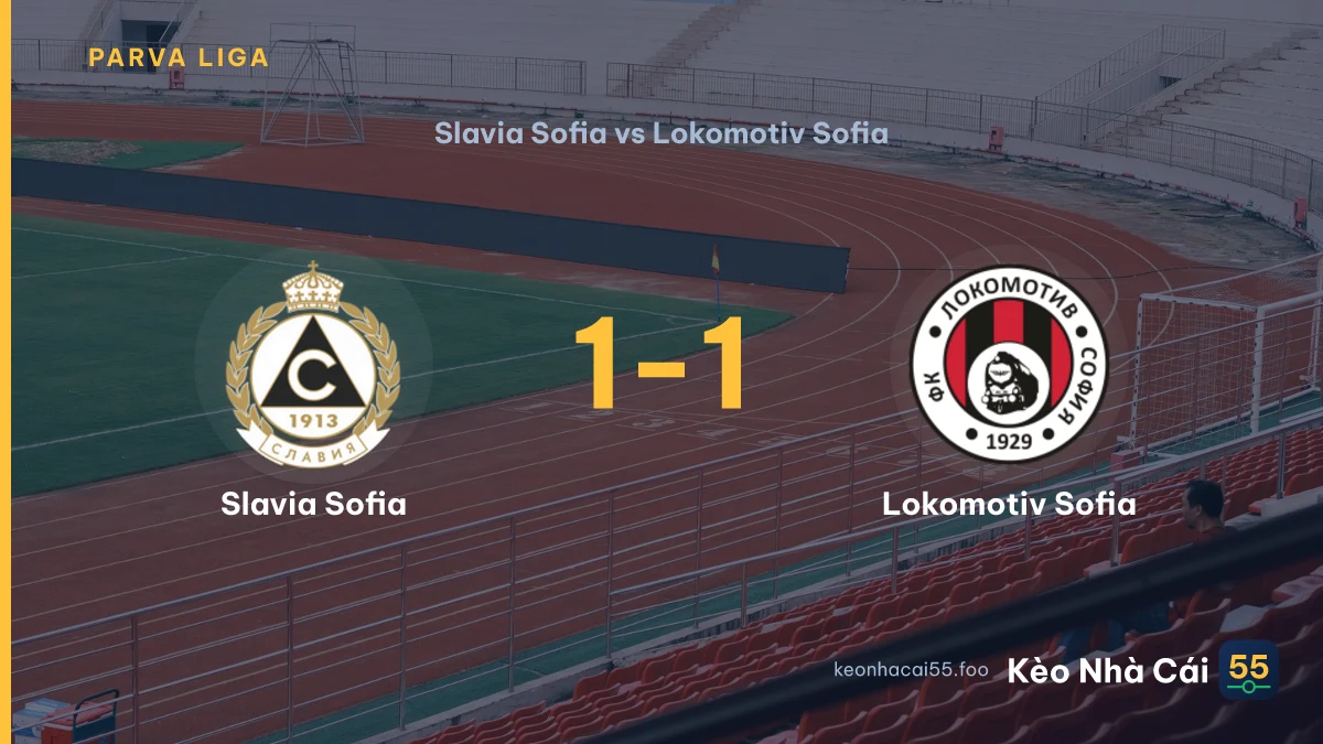 Nhận định Slavia Sofia vs Lokomotiv Sofia ngày 31/07/2026