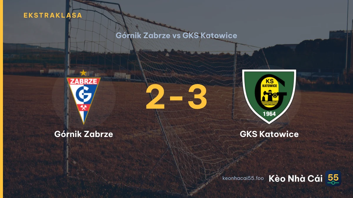 Nhận định Górnik Zabrze vs GKS Katowice ngày 30/08/2026