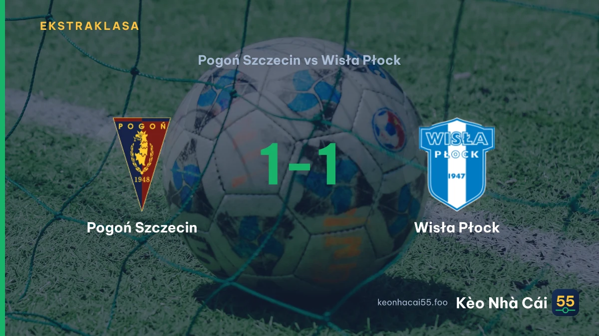 Nhận định Pogoń Szczecin vs Wisła Płock ngày 08/09/2026