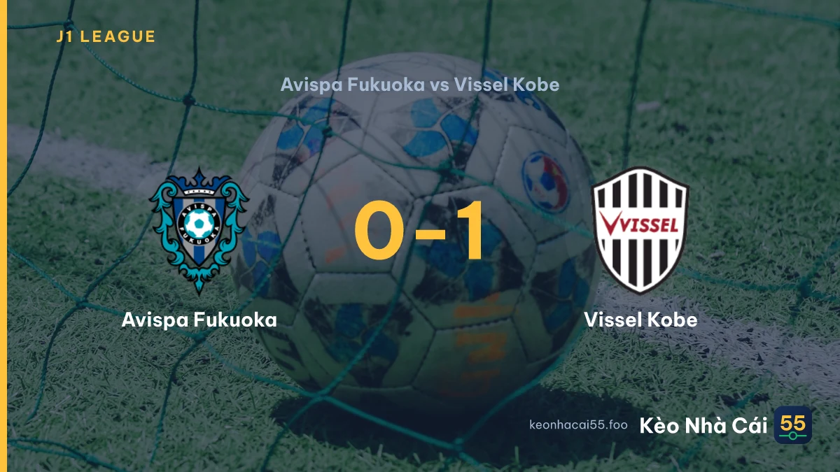 Nhận định Avispa Fukuoka vs Vissel Kobe ngày 08/08/2026