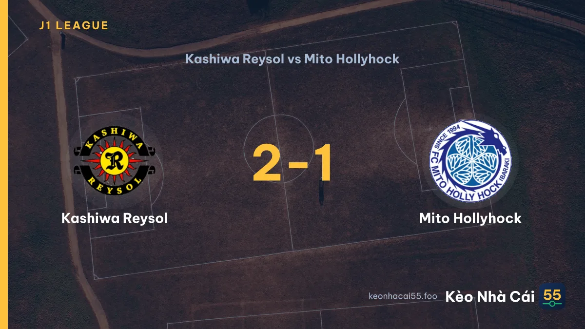 Nhận định Kashiwa Reysol vs Mito Hollyhock ngày 08/08/2026
