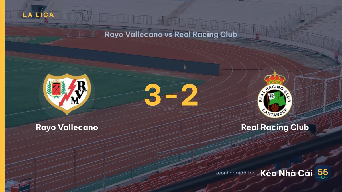 Nhận định Rayo Vallecano vs Real Racing Club ngày 05/09/2026