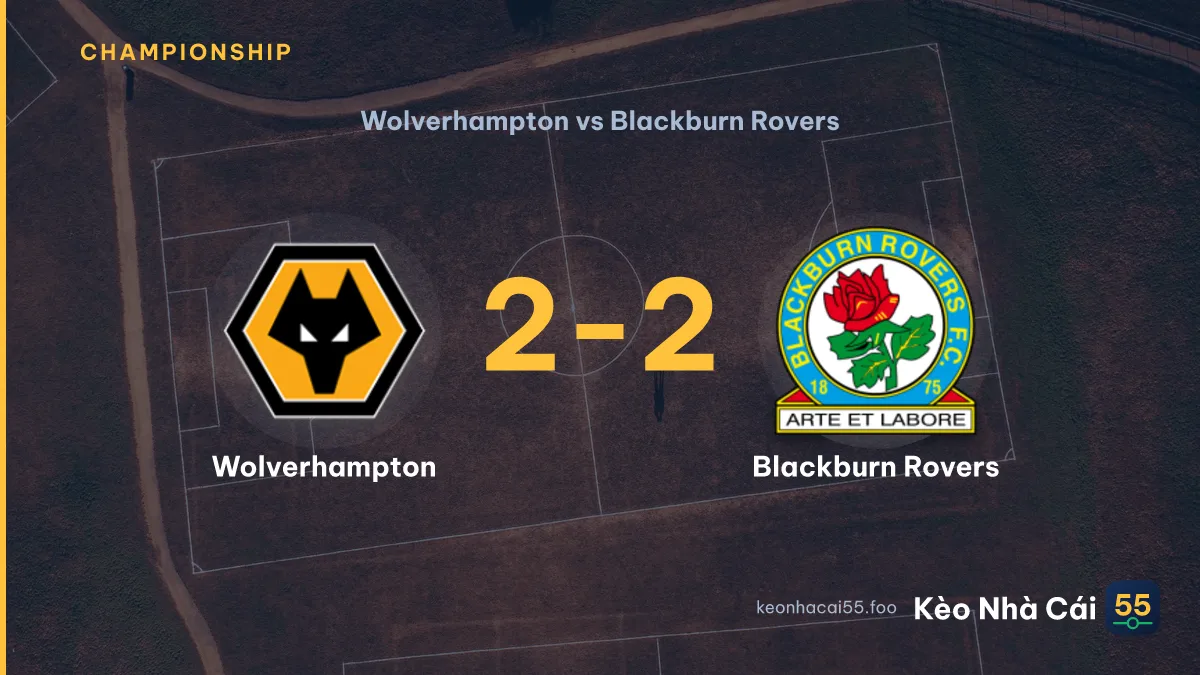 Nhận định Wolverhampton vs Blackburn Rovers ngày 15/08/2026