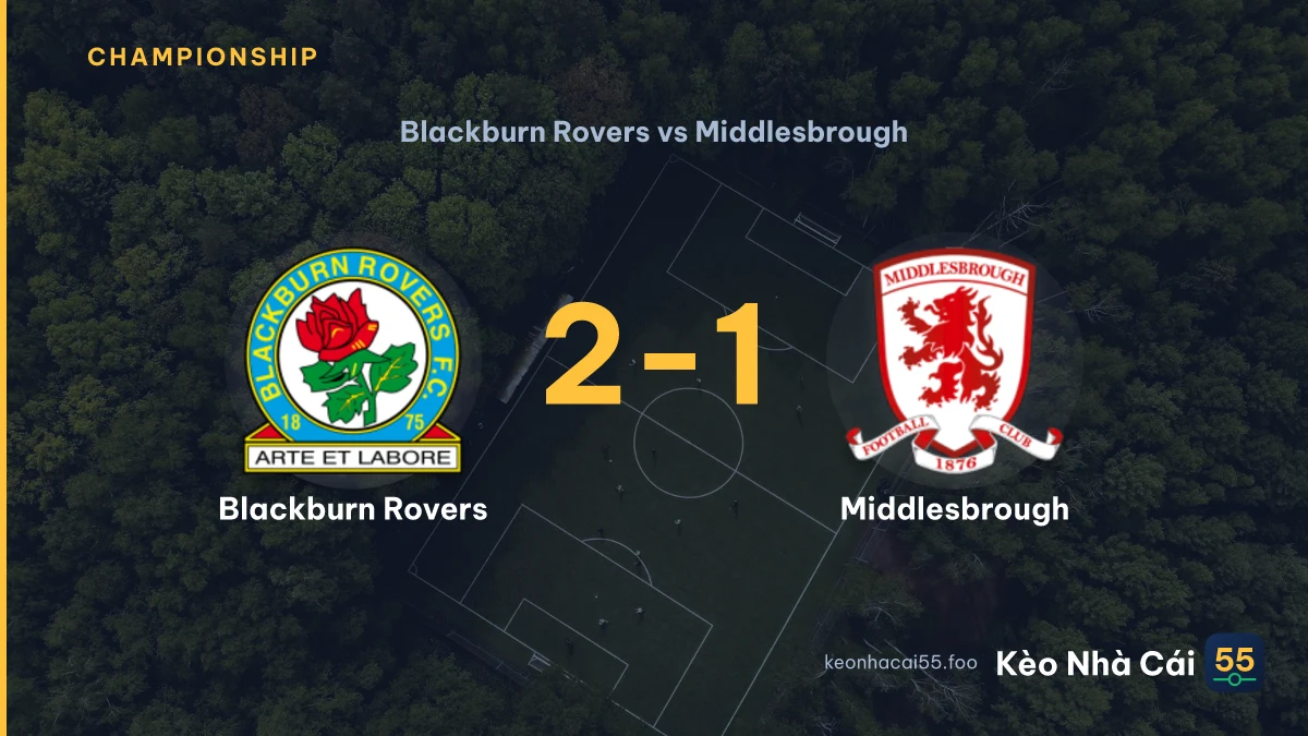 Nhận định Blackburn Rovers vs Middlesbrough ngày 22/08/2026
