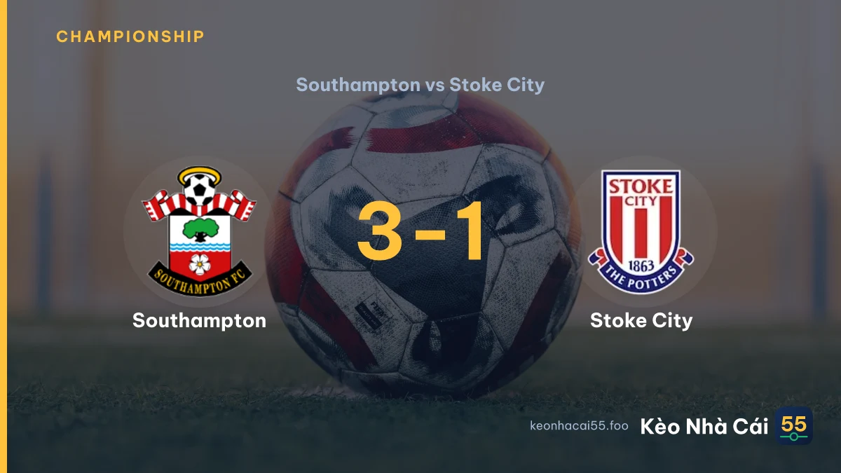 Nhận định Southampton vs Stoke City ngày 22/08/2026