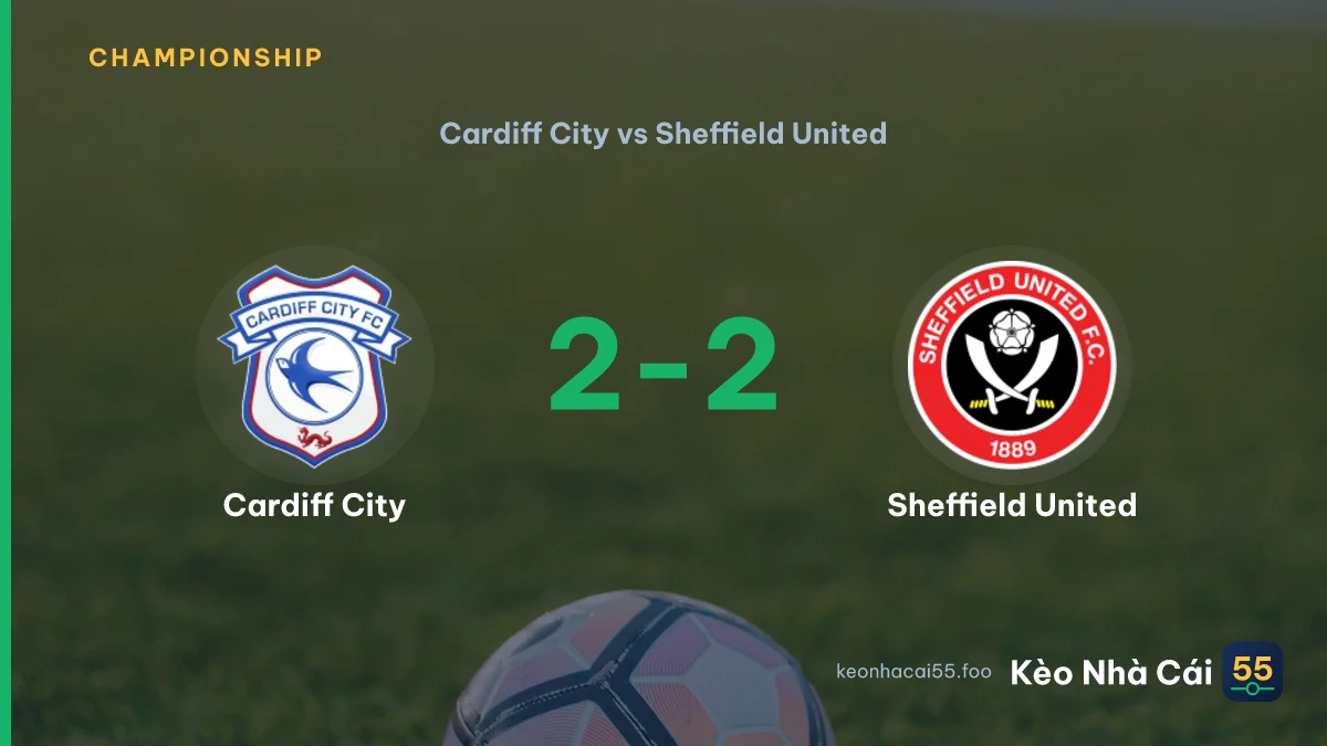 Nhận định Cardiff City vs Sheffield United ngày 29/08/2026