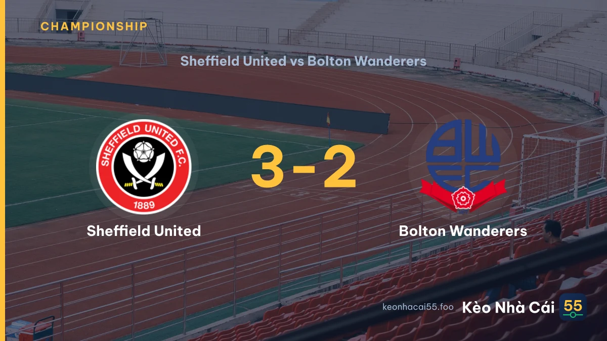 Nhận định Sheffield United vs Bolton Wanderers ngày 02/09/2026