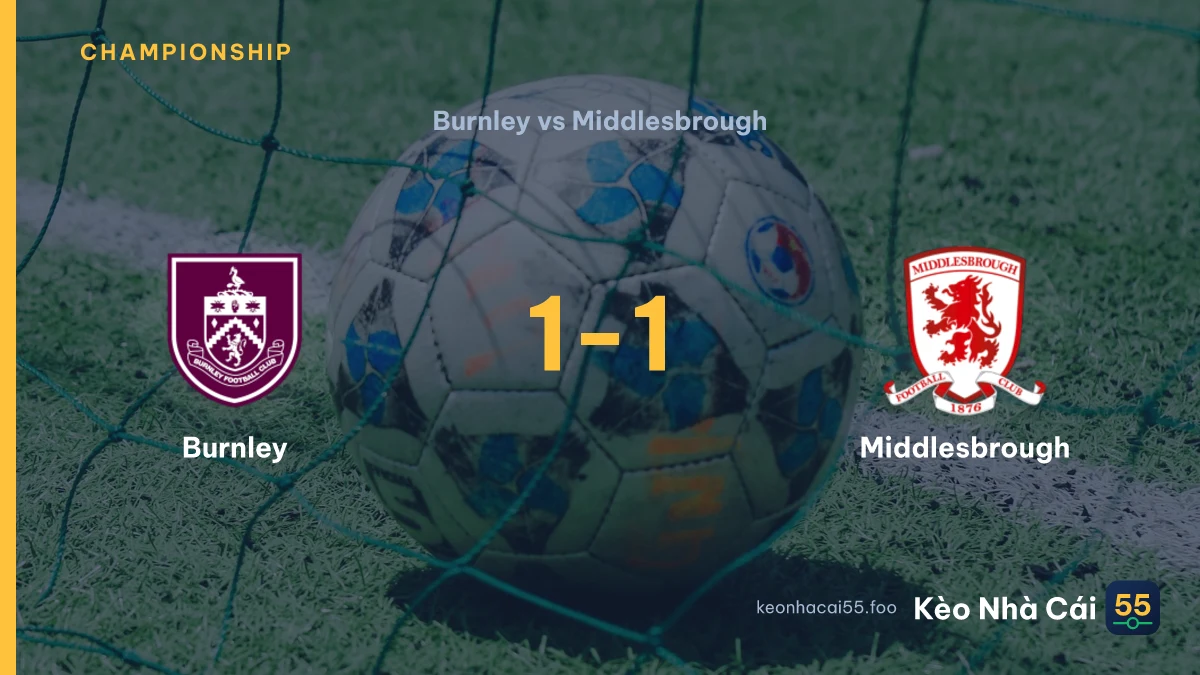 Nhận định Burnley vs Middlesbrough ngày 03/09/2026