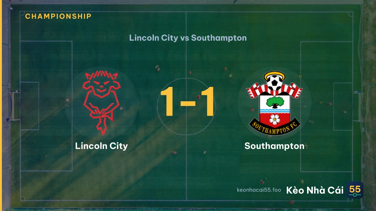 Nhận định Lincoln City vs Southampton ngày 05/09/2026