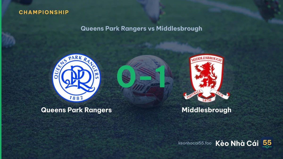 Nhận định Queens Park Rangers vs Middlesbrough ngày 05/09/2026