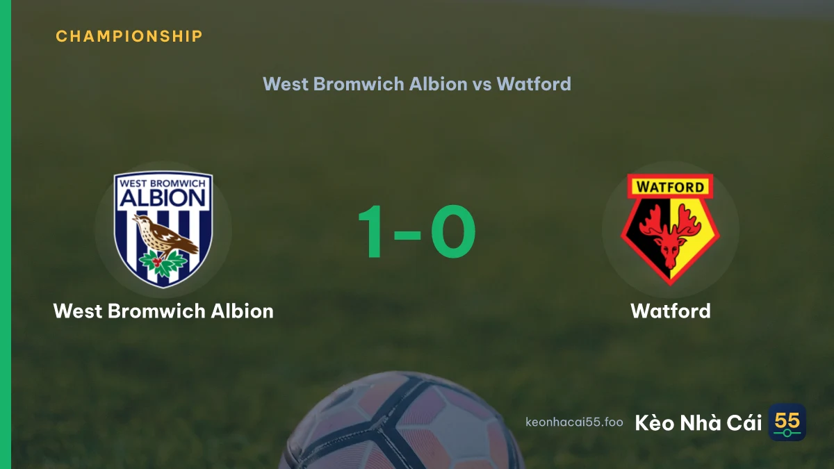 Nhận định West Bromwich Albion vs Watford ngày 05/09/2026