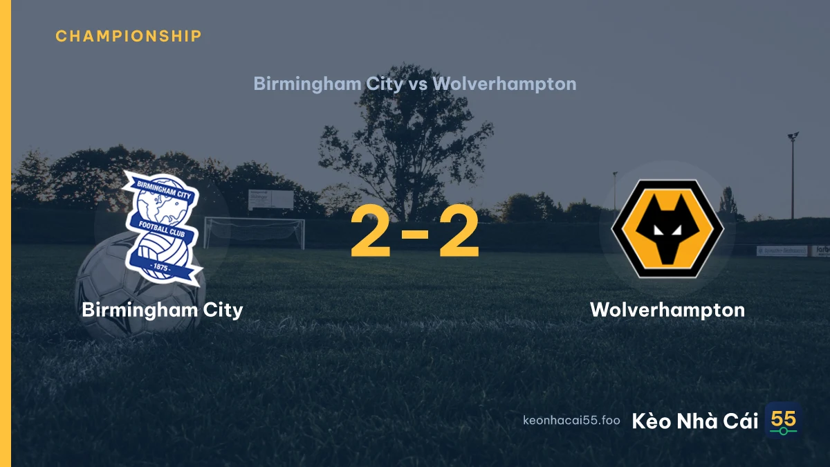 Nhận định Birmingham City vs Wolverhampton ngày 06/09/2026