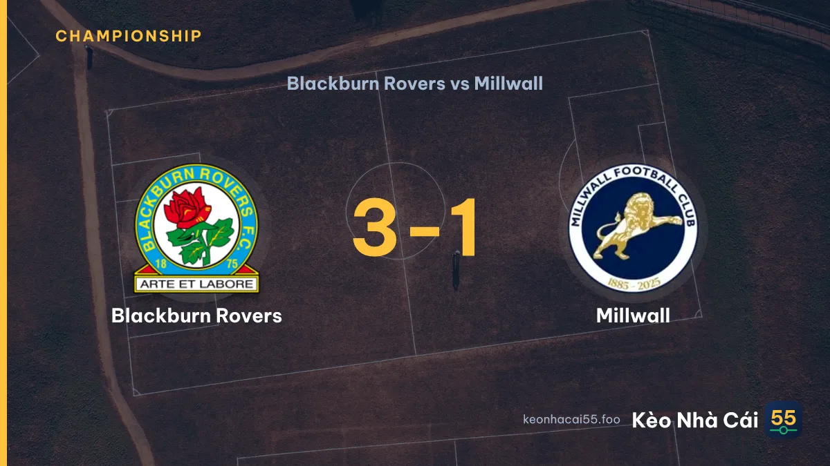 Nhận định Blackburn Rovers vs Millwall ngày 12/09/2026