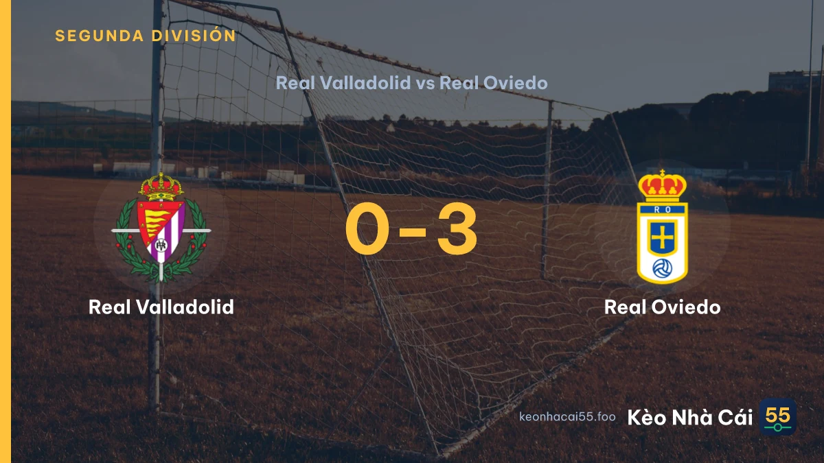 Nhận định Real Valladolid vs Real Oviedo ngày 13/09/2026