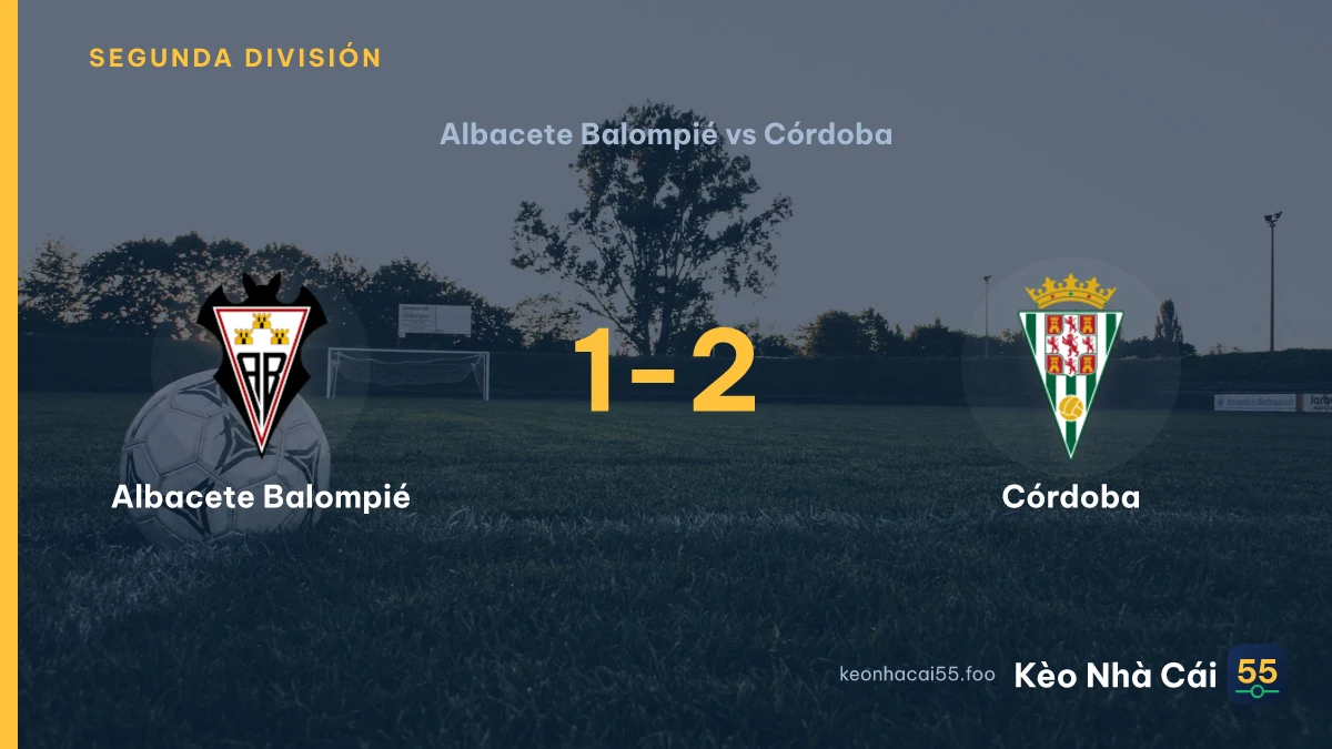 Nhận định Albacete Balompié vs Córdoba ngày 19/09/2026