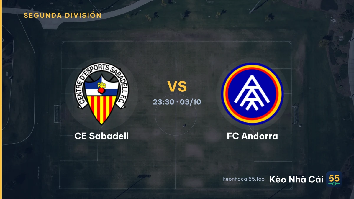 Nhận định CE Sabadell vs FC Andorra ngày 03/10/2026