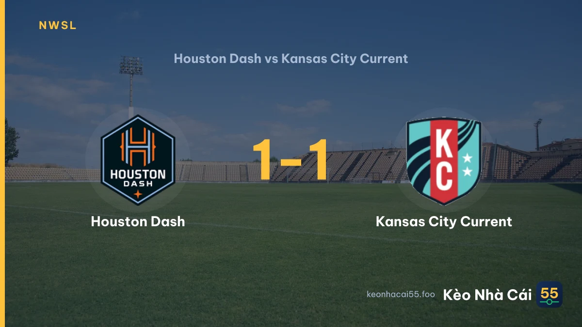 Nhận định Houston Dash vs Kansas City Current ngày 09/08/2026