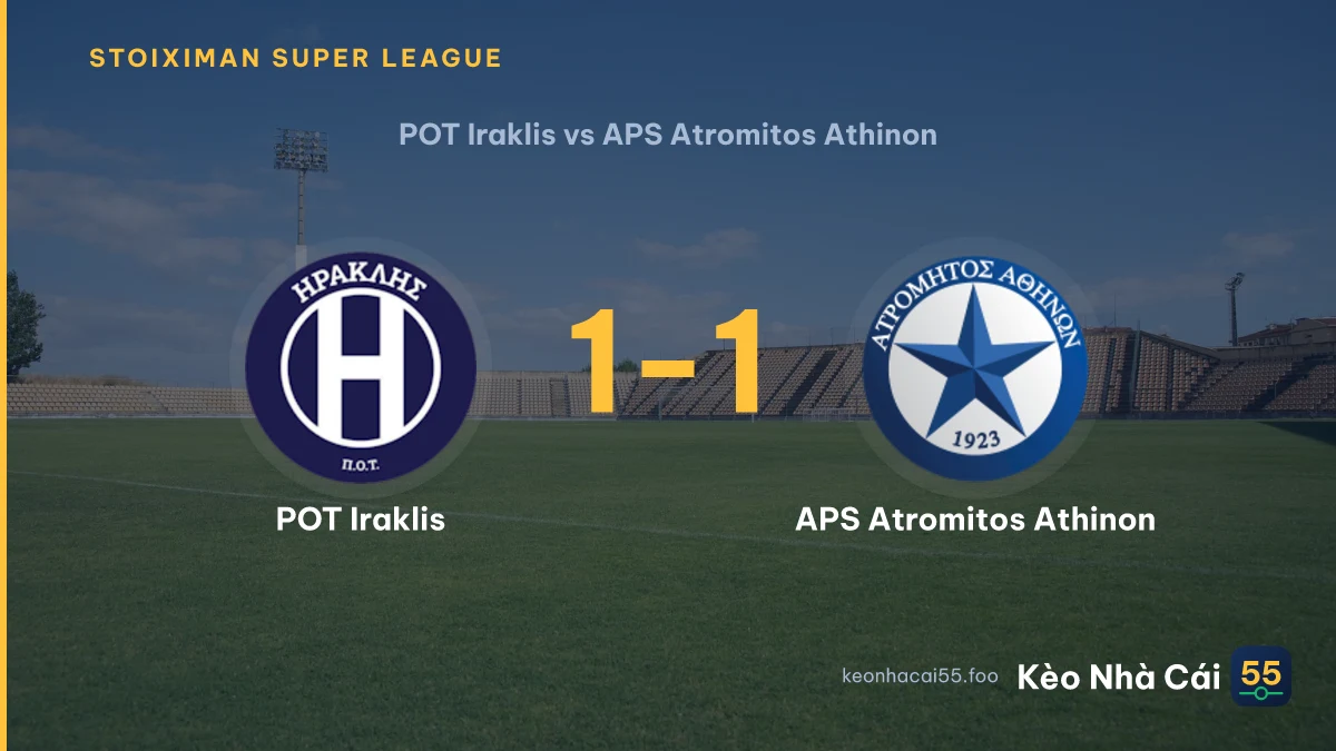 Nhận định POT Iraklis vs APS Atromitos Athinon ngày 13/09/2026