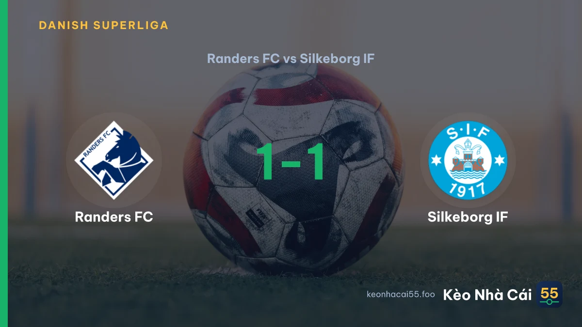 Nhận định Randers FC vs Silkeborg IF ngày 28/07/2026