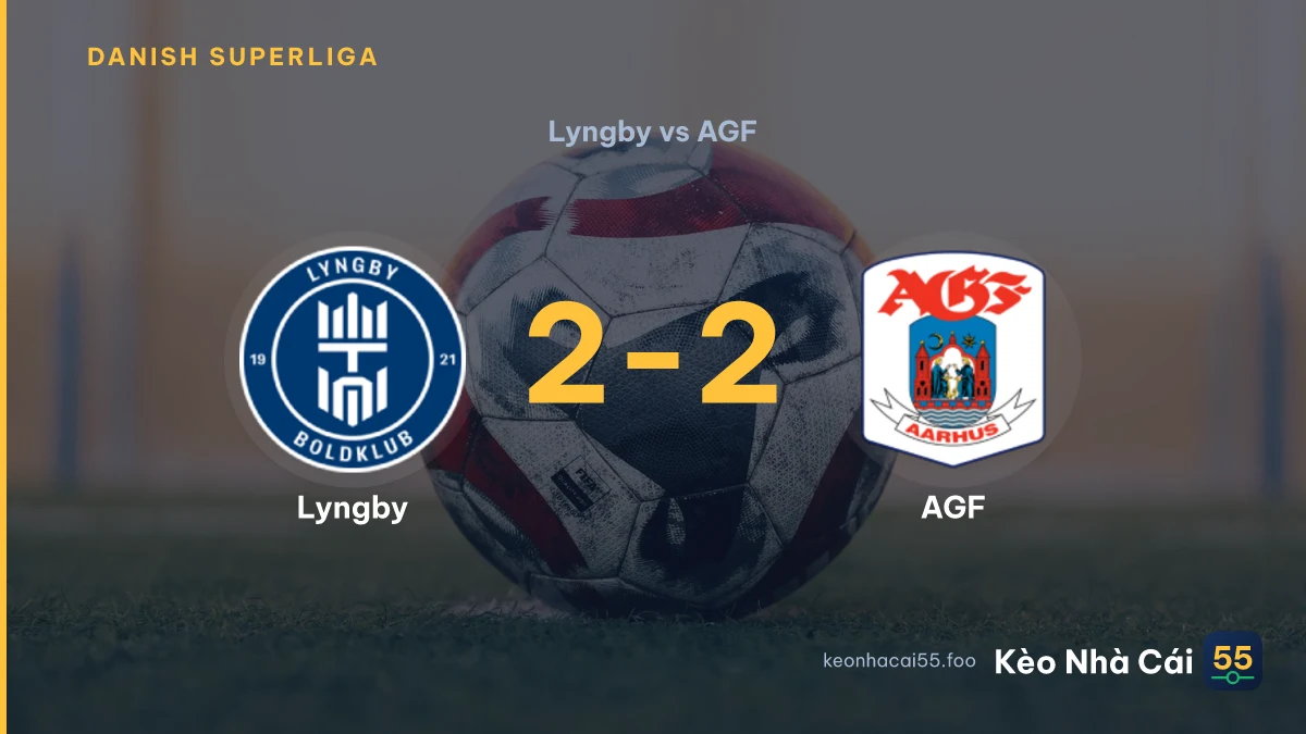 Nhận định Lyngby vs AGF ngày 01/08/2026