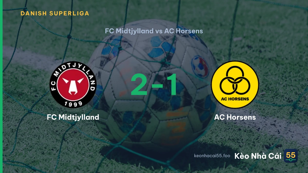 Nhận định FC Midtjylland vs AC Horsens ngày 02/08/2026